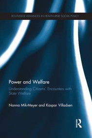 Power and Welfare (Understanding Citizens' Encounters with State Welfare) by Nanna Mik-Meyer, Kaspar Villardsen, 9781138817845