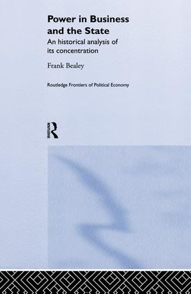 Power in Business and the State (An Historical Analysis of its Concentration) - 9781138882232 by Frank Bealey, 9781138882232