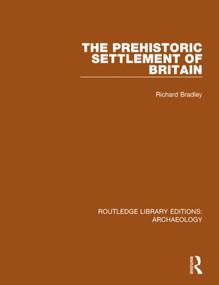The Prehistoric Settlement of Britain - 9781138817104 by Richard Bradley, 9781138817104