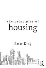 The Principles of Housing by Peter King, 9781138939424