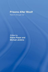Prisons After Woolf (Reform through Riot) by Elaine Player, Michael Jenkins, 9781138867499