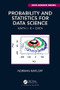 Probability and Statistics for Data Science (Math + R + Data) by Norman Matloff, 9781138393295