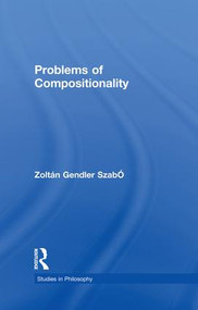Problems of Compositionality - 9781138868397 by Zoltán Gendler Szabó, 9781138868397