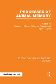 Processes of Animal Memory (PLE: Memory) by Douglas Medin, William Roberts, Roger Davis, 9781138983847