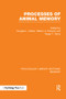 Processes of Animal Memory (PLE: Memory) by Douglas Medin, William Roberts, Roger Davis, 9781138983847