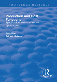 Production and Cost Functions (Specification, Measurement and Applications) - 9781138716285 by Erkin Bairam, 9781138716285