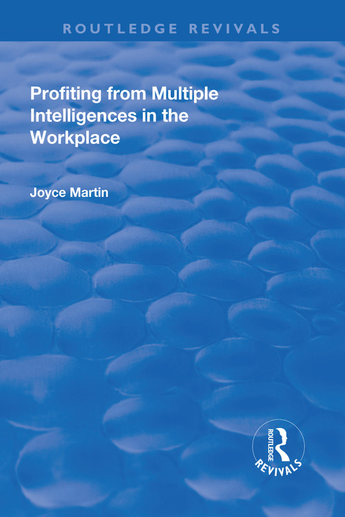 Profiting from Multiple Intelligences in the Workplace - 9781138728868 by Joyce Martin, 9781138728868