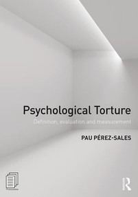Psychological Torture (Definition, Evaluation and Measurement) by Pau Perez Sales, 9781138671553