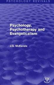 Psychology, Psychotherapy and Evangelicalism by J.G. McKenzie, 9781138681132