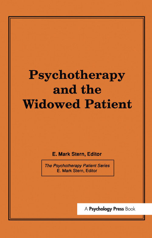 Psychotherapy and the Widowed Patient - 9781138984202 by E Mark Stern, 9781138984202