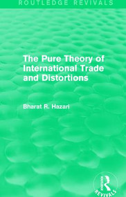 The Pure Theory of International Trade and Distortions (Routledge Revivals) by Bharat Hazari, 9781138644687