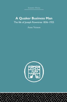 Quaker Business Man (The Life of Joseph Rowntree) by Anne Vernon, 9781138879768