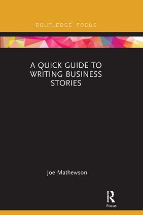 A Quick Guide to Writing Business Stories - 9781138605978 by Joe Mathewson, 9781138605978