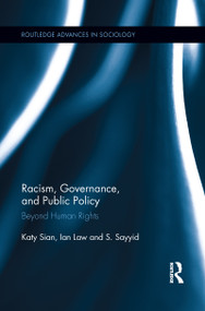 Racism, Governance, and Public Policy (Beyond Human Rights) - 9781138952645 by Katy Sian, Ian Law, S. Sayyid, 9781138952645
