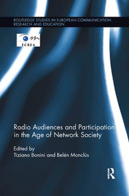 Radio Audiences and Participation in the Age of Network Society by Tiziano Bonini, Belén Monclús, 9781138548633