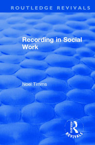 Recording in Social Work - 9781138364493 by Noel Timms, 9781138364493