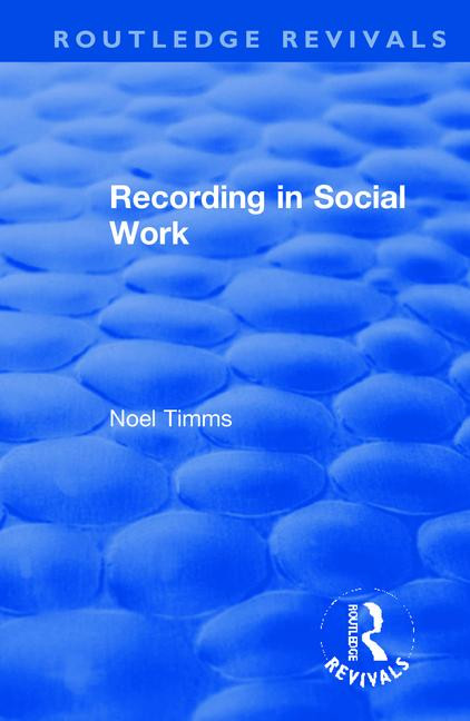 Recording in Social Work - 9781138364493 by Noel Timms, 9781138364493
