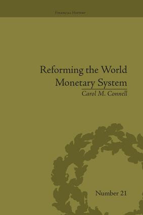 Reforming the World Monetary System (Fritz Machlup and the Bellagio Group) by Carol M Connell, 9781138664685