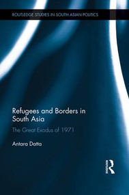Refugees and Borders in South Asia (The Great Exodus of 1971) - 9781138948433 by Antara Datta, 9781138948433
