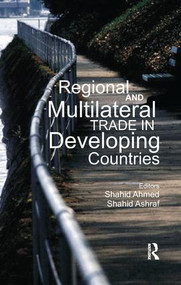 Regional and Multilateral Trade in Developing Countries - 9781138659919 by Shahid Ahmed, Shahid Ashraf, 9781138659919