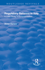 Regulatory Reforms in Italy (A Case Study in Europeanisation) - 9781138716667 by Dieter Kerwer, 9781138716667