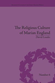 The Religious Culture of Marian England by David Loades, 9781138662957