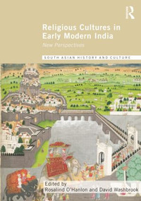 Religious Cultures in Early Modern India (New Perspectives) - 9781138798328 by Rosalind O'Hanlon, David Washbrook, 9781138798328