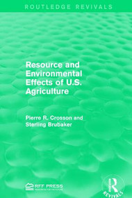 Resource and Environmental Effects of U.S. Agriculture - 9781138961401 by Pierre R. Crosson, Sterling Brubaker, 9781138961401