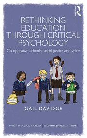 Rethinking Education through Critical Psychology (Cooperative schools, social justice and voice) by Gail Davidge, 9781138937741