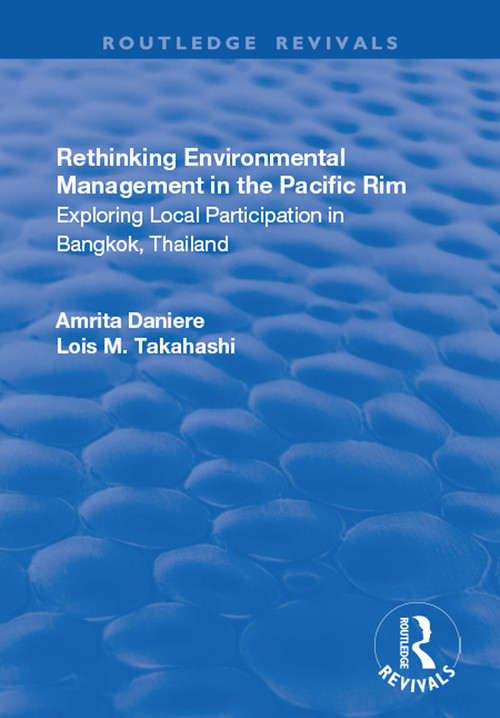 Rethinking Environmental Management in the Pacific Rim - 9781138733404 by Amrita Daniere, Lois. M Takahashi, 9781138733404