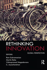Rethinking Innovation (Global Perspectives) by Ram Subramanian, Martin Rahe, Vishnuprasad Nagadevara, C. Jayachandran, 9781138660236
