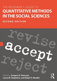 The Reviewer's Guide to Quantitative Methods in the Social Sciences by Gregory R. Hancock, Laura M. Stapleton, Ralph O. Mueller, 9781138800137