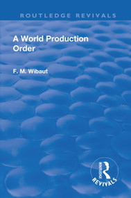 Revival: A World Production Order (1935) by F. M. Wibaut, 9781138563933