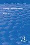 Revival: Beethoven (1933) by Harvey Grace, 9781138564527