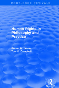 Revival: Human Rights in Philosophy and Practice (2001) by Burton M. Leiser, Tom D. Campbell, 9781138721685