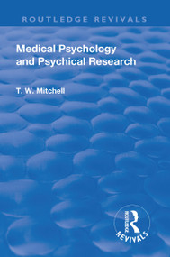 Revival: Medical Psychology and Psychical Research (1922) by Thomas Walker Mitchell, 9781138568631