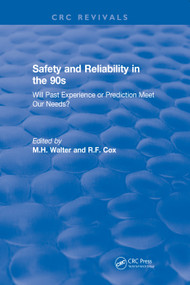 Revival: Safety and Reliability in the 90s (1990) (Will past experience or prediction meet our needs?) by M.H. Walter, R.F. Cox, 9781138561786