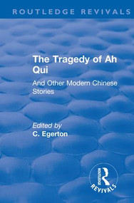 Revival: The Tragedy of Ah Qui (1930) (And Other Modern Chinese Stories) - 9781138567344 by C. Egerton, J. B Kyn Yn-Yu, E. H. F. Mills, 9781138567344
