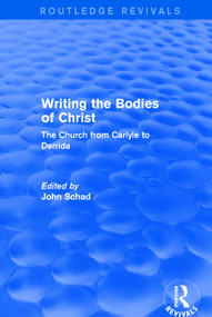 Revival: Writing the Bodies of Christ (2001) (The Church from Carlyle to Derrida) - 9781138732964 by John Schad, 9781138732964
