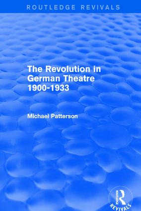 The Revolution in German Theatre 1900-1933 (Routledge Revivals) by Michael Patterson, 9781138658530