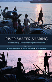 River Water Sharing (Transboundary Conflict and Cooperation in India) - 9781138380363 by N. Shantha Mohan, Sailen Routray, N. Sashikumar, 9781138380363