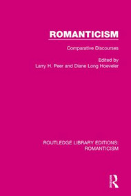 Romanticism (Comparative Discourses) by Larry Peer, Diane Hoeveler, 9781138643703