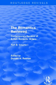 The Romantics Reviewed (Contemporary Reviews of British Romantic Writers. Part B: Byron and Regency Society poets - Volume I) by Donald Reiman, 9781138687912