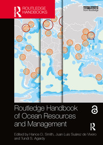 Routledge Handbook of Ocean Resources and Management by Hance D. Smith, Juan Luis Suárez de Vivero, Tundi S. Agardy, 9781138495340