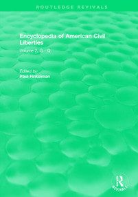 Routledge Revivals: Encyclopedia of American Civil Liberties (2006) (Volume 2, G - Q) by Paul Finkelman, 9781138576445