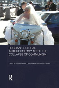 Russian Cultural Anthropology after the Collapse of Communism - 9781138816749 by Albert Baiburin, Catriona Kelly, Nikolai Vakhtin, 9781138816749