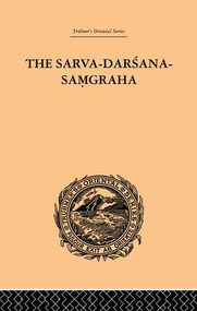 The Sarva-Darsana-Pamgraha (Or Review of the Different Systems of Hindu Philosophy) by E.B. Cowell, A.E. Gough, 9781138878815