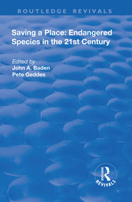 Saving a Place: Endangered Species in the 21st Century - 9781138717039 by John A. Baden, Pete Geddes, 9781138717039