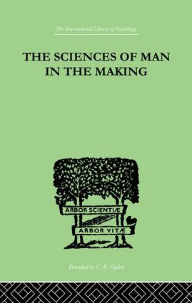 The Sciences Of Man In The Making by Edwin A. Kirkpatrick, 9781138882485