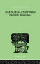 The Sciences Of Man In The Making by Edwin A. Kirkpatrick, 9781138882485